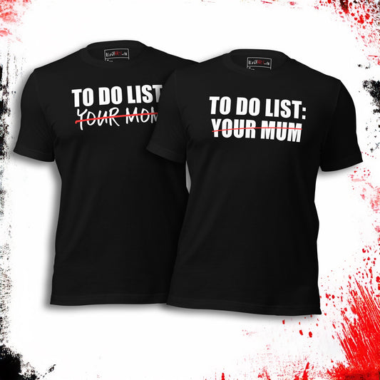 To Do List Your Mom/Mum T-Shirt - Blegh Hats