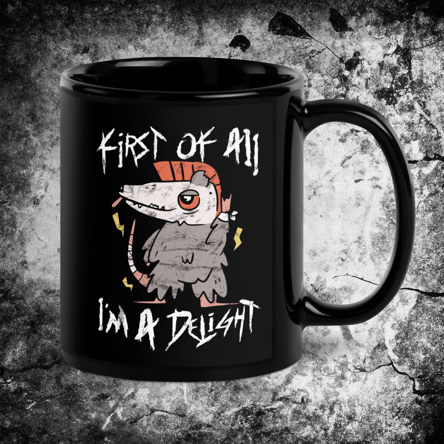 First Of All, I'm A Delight Mug - Blegh Hats