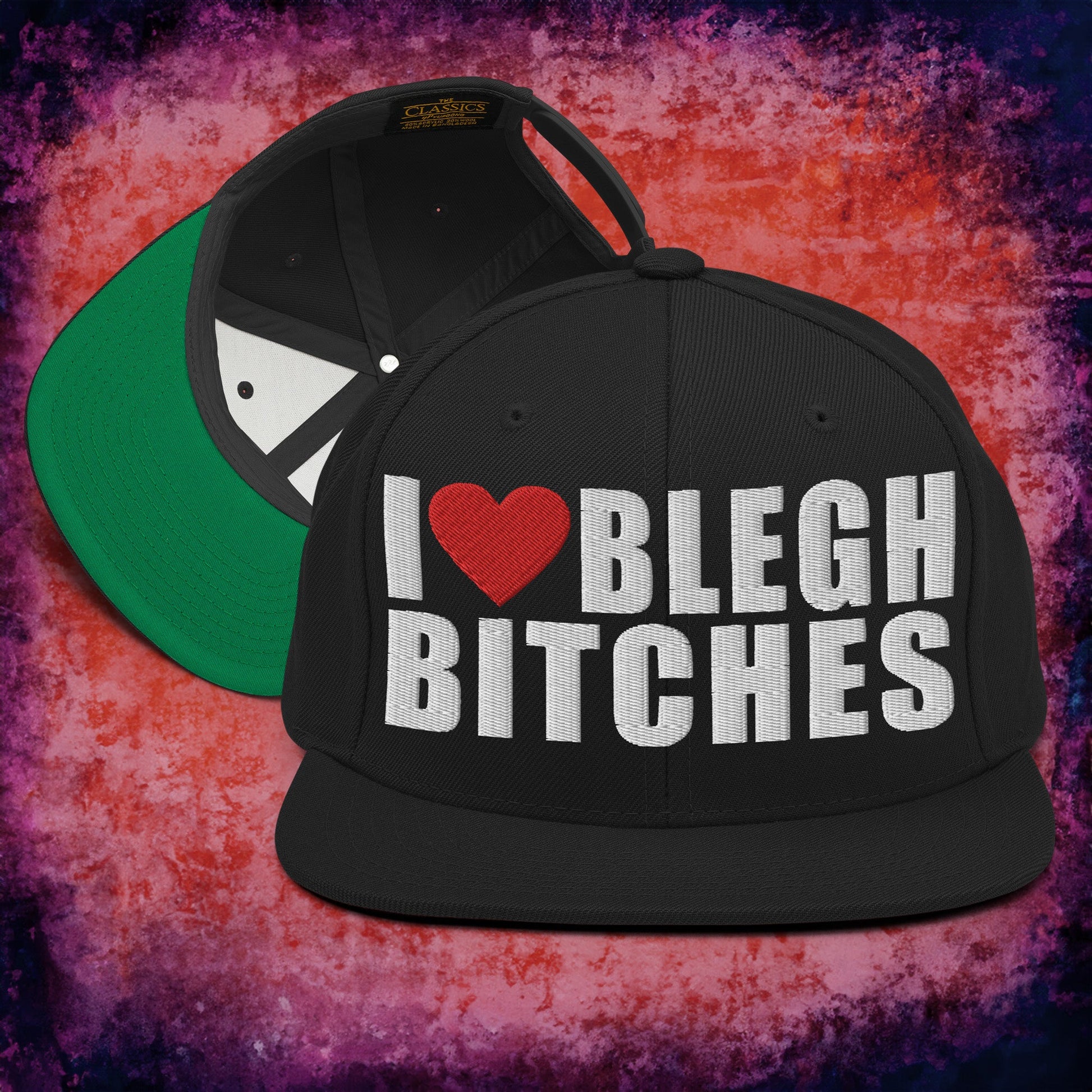 I Love BLEGH Bitches Hat - Blegh Hats