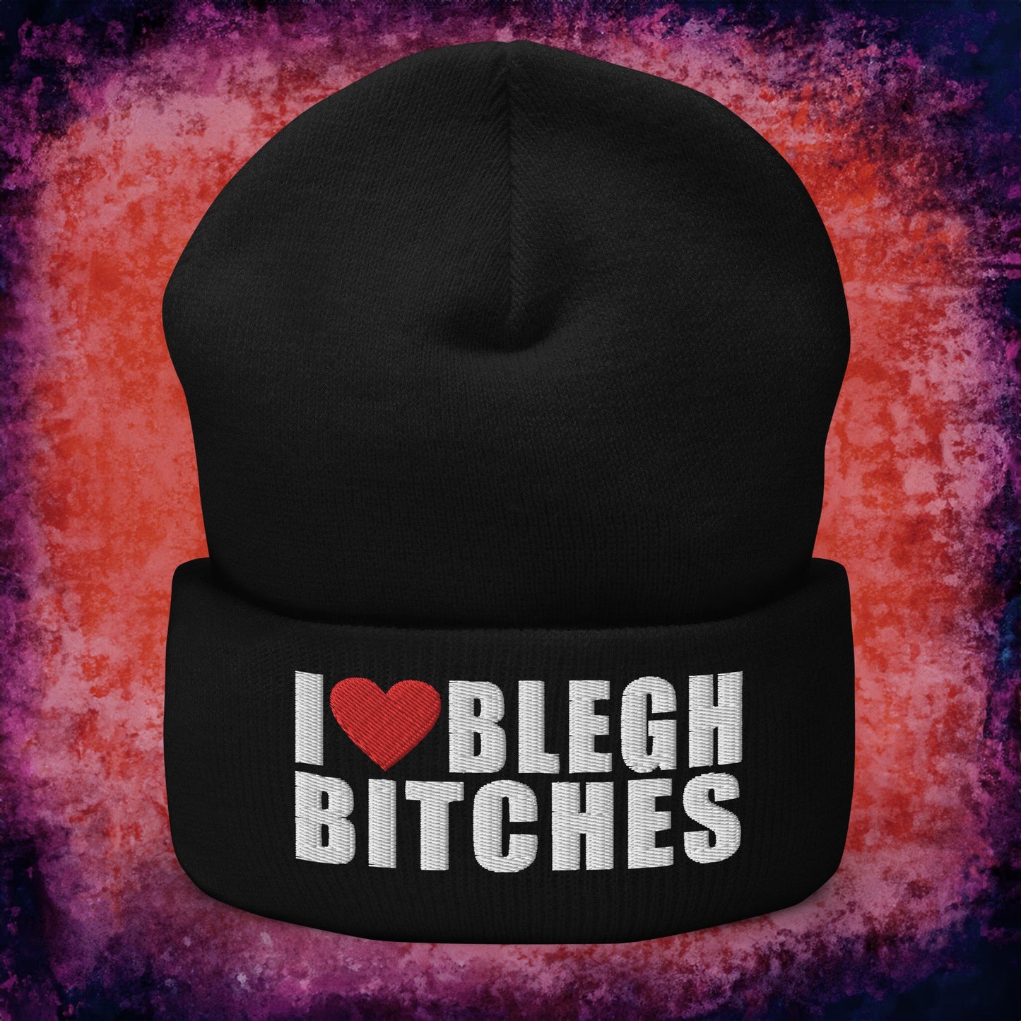 I Love BLEGH Bitches Hat - Blegh Hats