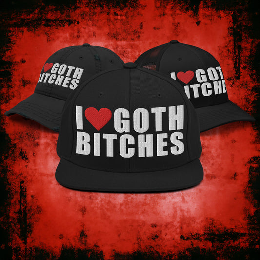 I Love Goth Bitches Hat - Blegh Hats