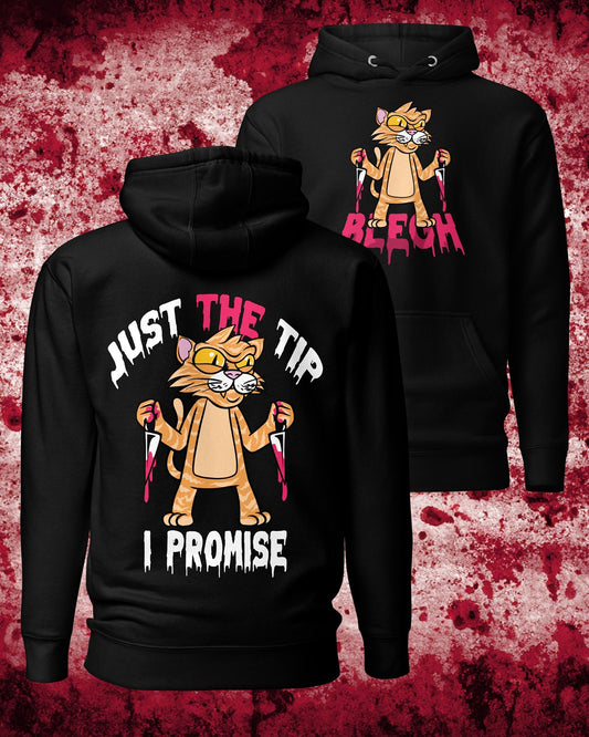 Just The Tip I Promise Hoodie - Blegh Hats