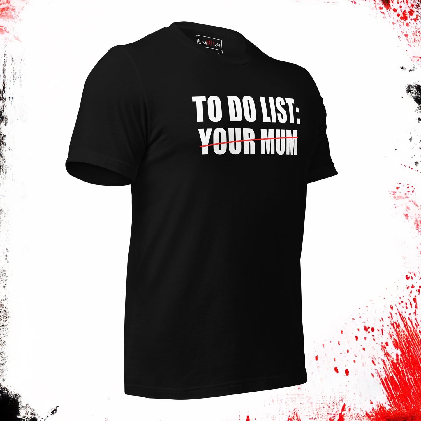 To Do List Your Mom/Mum T-Shirt - Blegh Hats