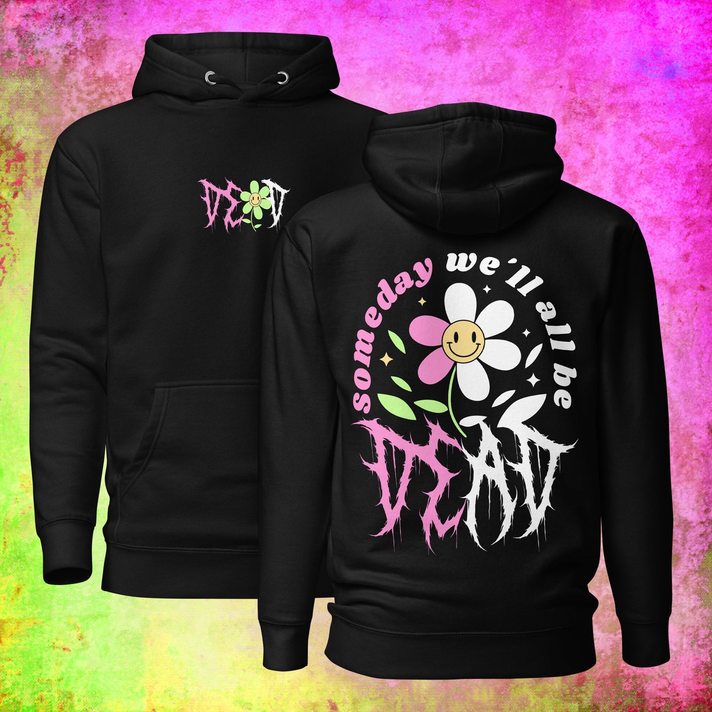 Someday We'll All Be Dead Hoodie/T-Shirt - Blegh Hats